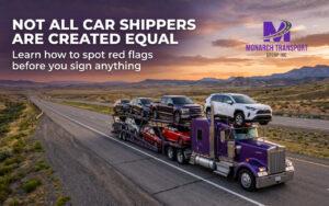 How to Choose the Right Auto Transport Company: Red Flags and Green Flags